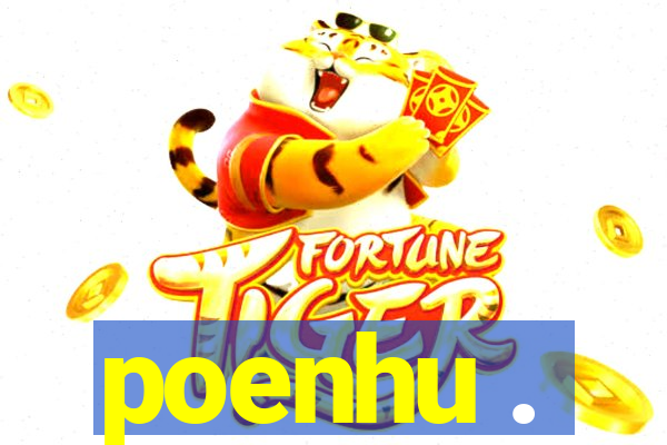 poenhu .