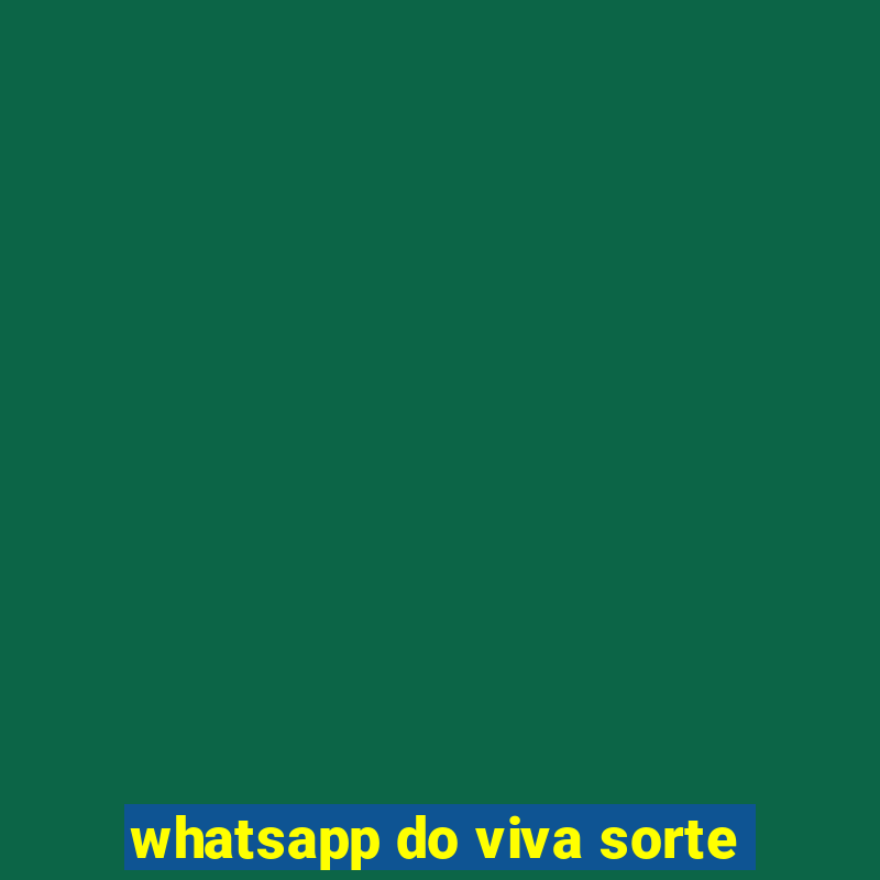 whatsapp do viva sorte