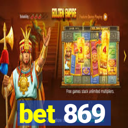 bet 869