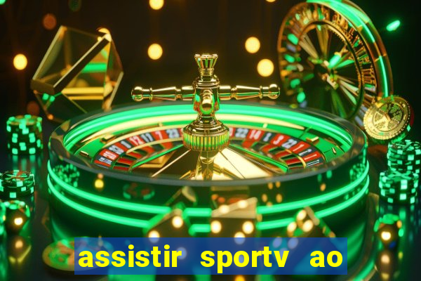 assistir sportv ao vivo agora