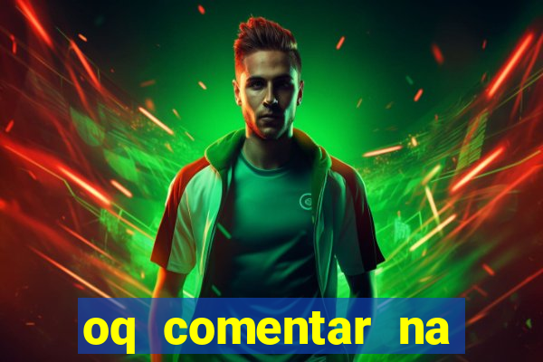 oq comentar na foto do amigo jogador de futebol