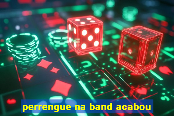 perrengue na band acabou