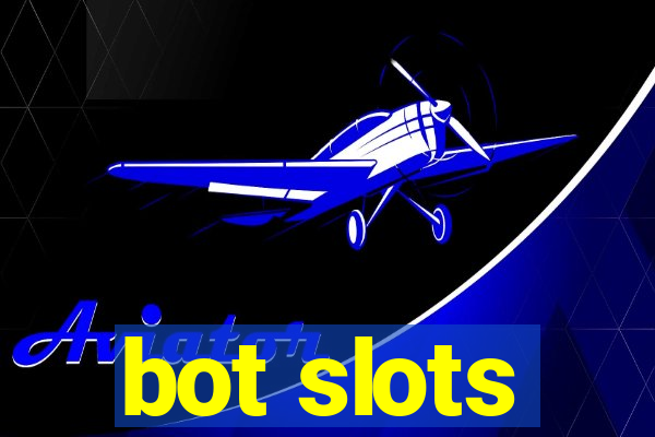 bot slots