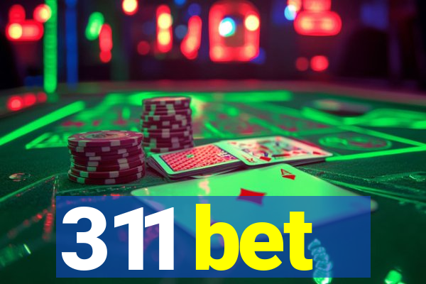 311 bet