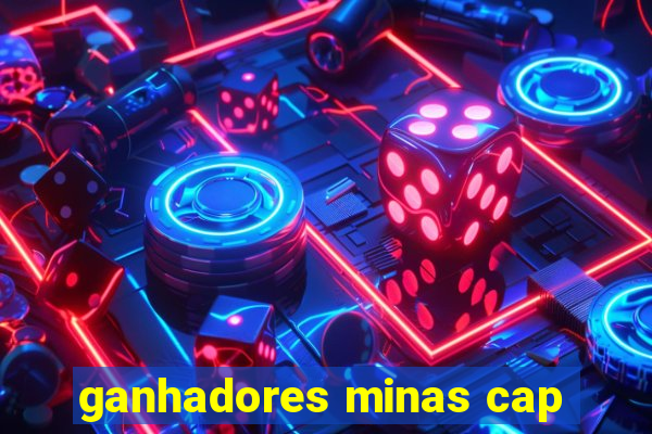 ganhadores minas cap