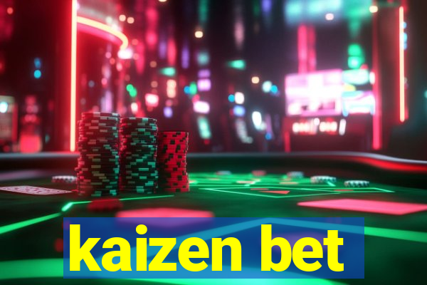 kaizen bet