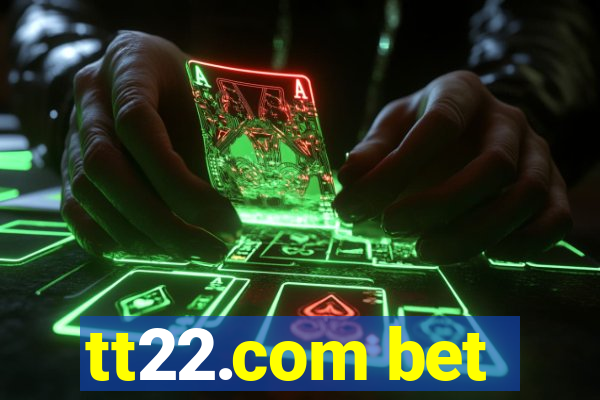 tt22.com bet