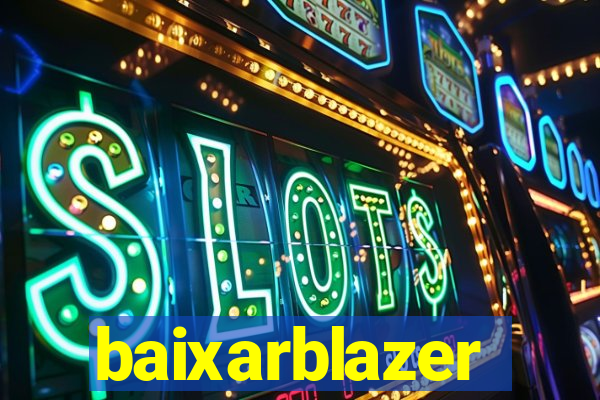 baixarblazer