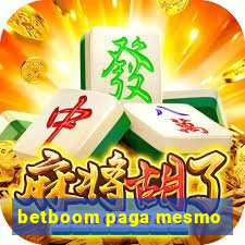 betboom paga mesmo