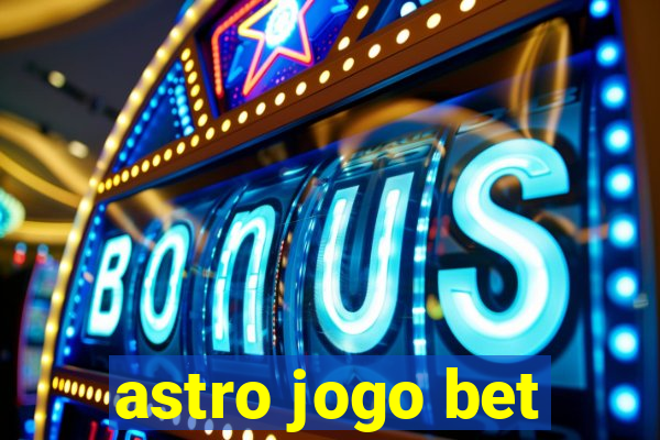 astro jogo bet