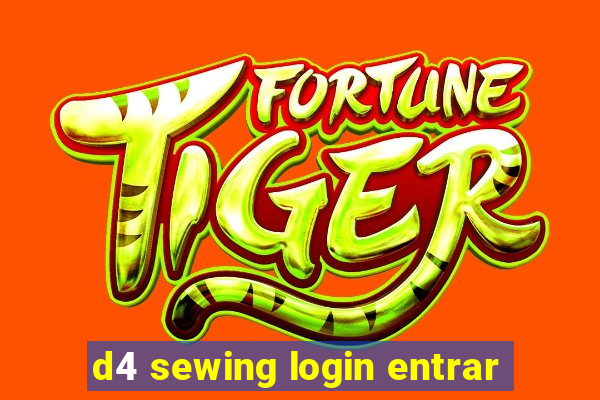 d4 sewing login entrar