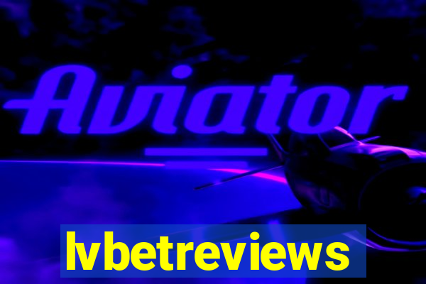 lvbetreviews