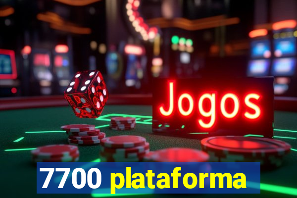 7700 plataforma