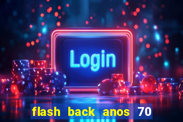 flash back anos 70 80 90 download gratis