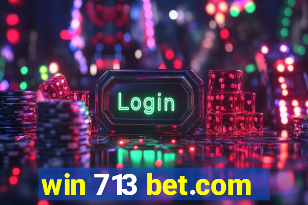 win 713 bet.com