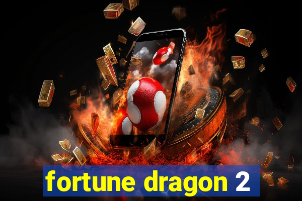 fortune dragon 2