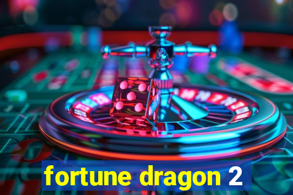 fortune dragon 2