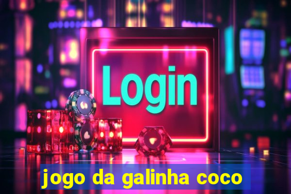 jogo da galinha coco