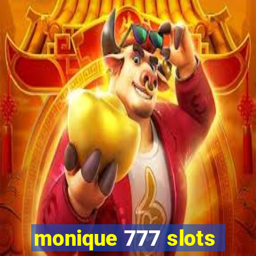 monique 777 slots