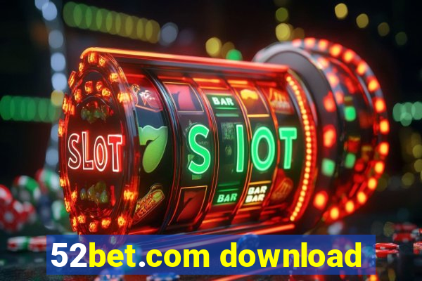 52bet.com download