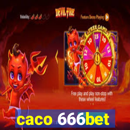 caco 666bet