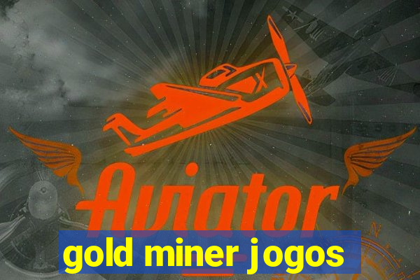 gold miner jogos