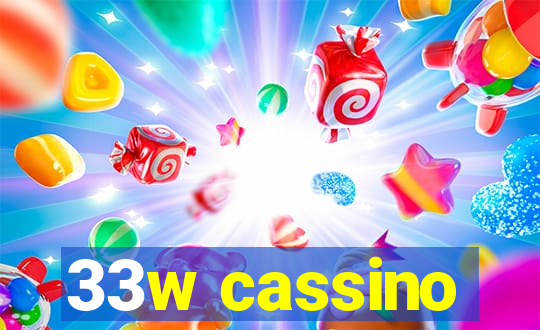 33w cassino