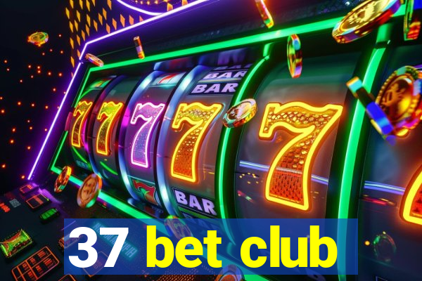 37 bet club