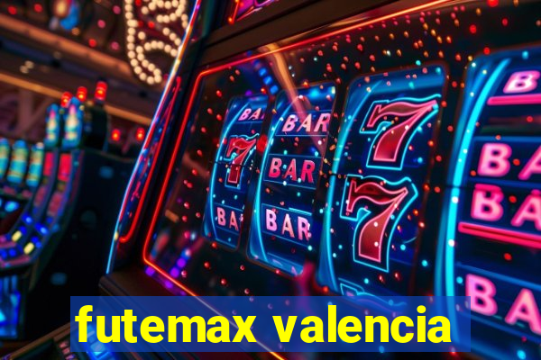 futemax valencia