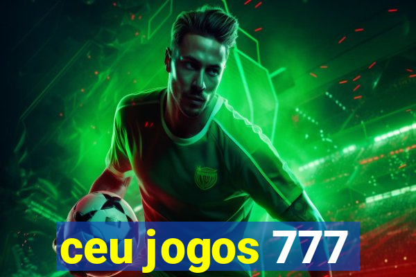 ceu jogos 777