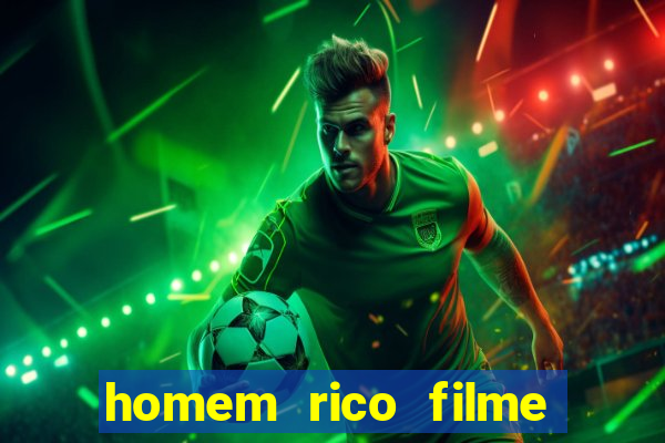 homem rico filme filme homem rico finge ser pobre para