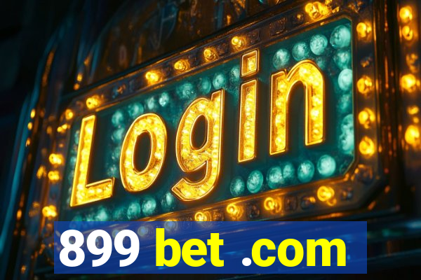 899 bet .com