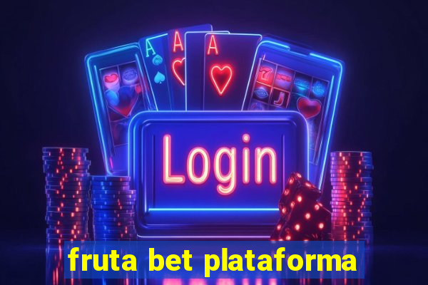 fruta bet plataforma