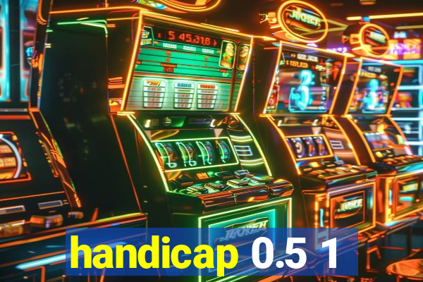 handicap 0.5 1