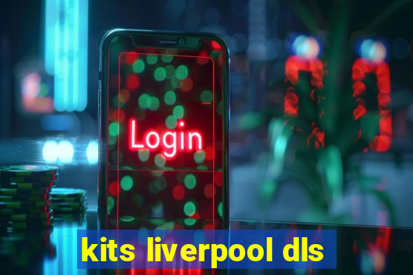 kits liverpool dls