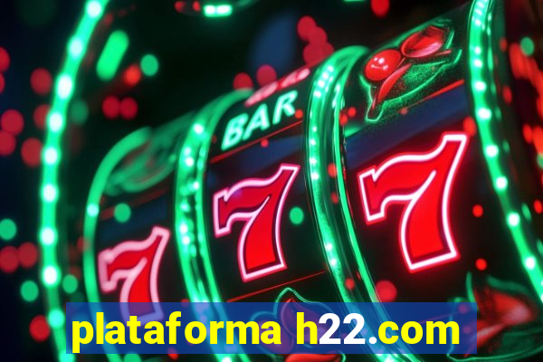 plataforma h22.com