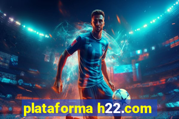 plataforma h22.com