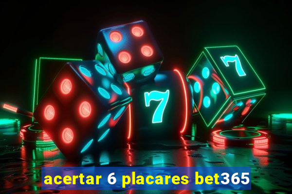 acertar 6 placares bet365