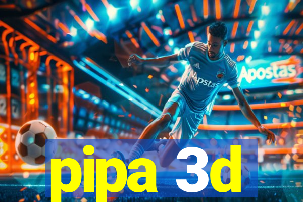 pipa 3d