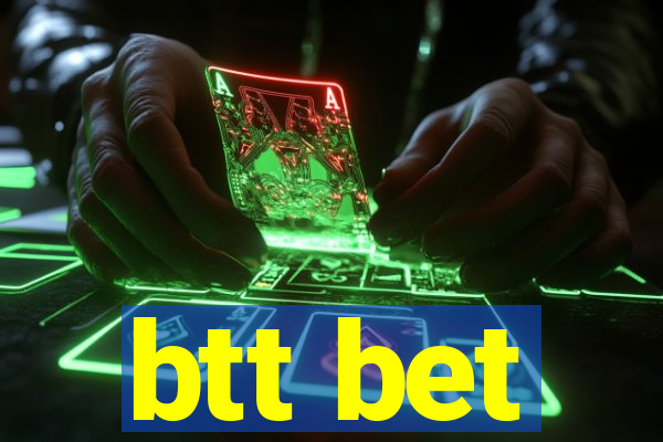 btt bet