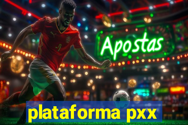 plataforma pxx