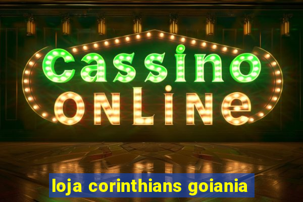 loja corinthians goiania