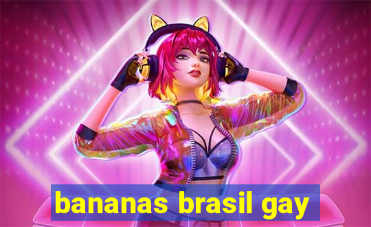 bananas brasil gay