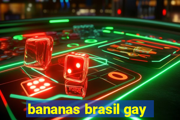 bananas brasil gay