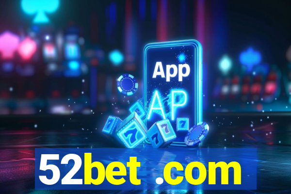 52bet .com