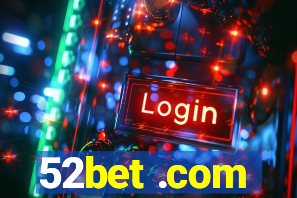 52bet .com