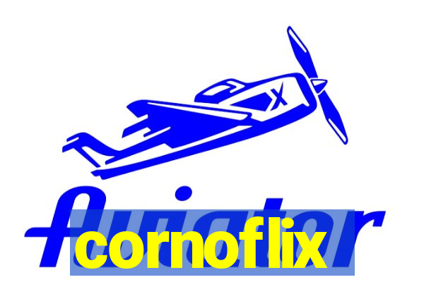 cornoflix