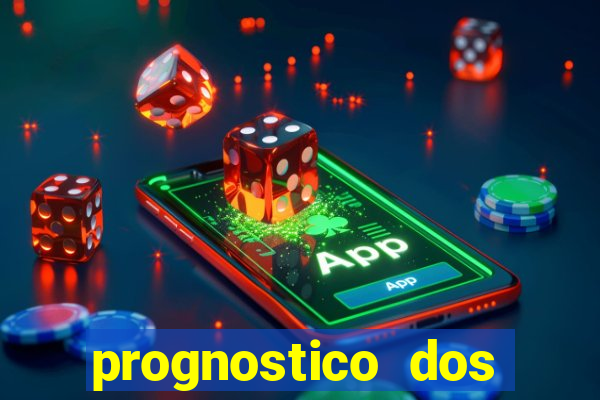 prognostico dos jogos de hoje