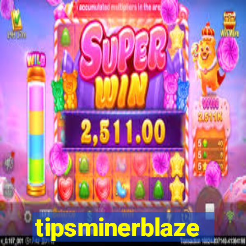 tipsminerblaze