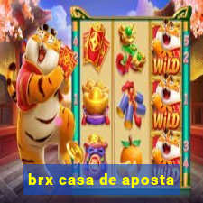 brx casa de aposta